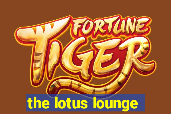 the lotus lounge